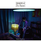 ROOM Of No Name【通常盤(CDのみ)】
