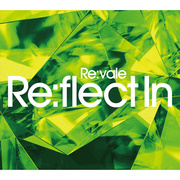 Re:vale 2nd Album "Re:flect In"【初回限定盤B】／Re:vale