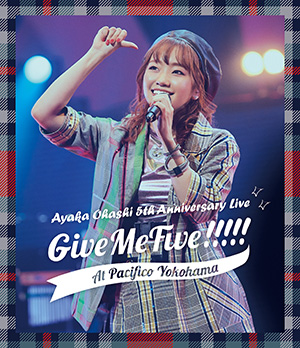 大橋彩香｜「大橋彩香 5th Anniversary Live ～ Give Me Five 