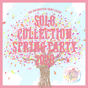THE IDOLM@STER SHINY COLORS SOLO COLLECTION -SPRING PARTY 2020 