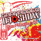GRANRODEO DJ☆SHOW Re:Rodeo mixed by Re:animation Vol.2