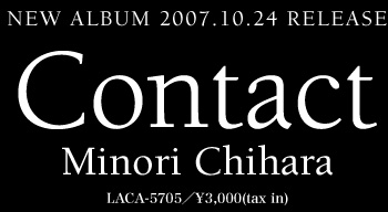 ������Τ NEW ALBUM - Contact - 2007.10.24 RELEASE