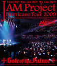 JAM Project Hurricane Tour 2009 「Gate of the Future」 LIVE Blu-ray